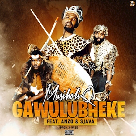 MusiholiQ - Gawulubheke Ft. Anzo, Sjava