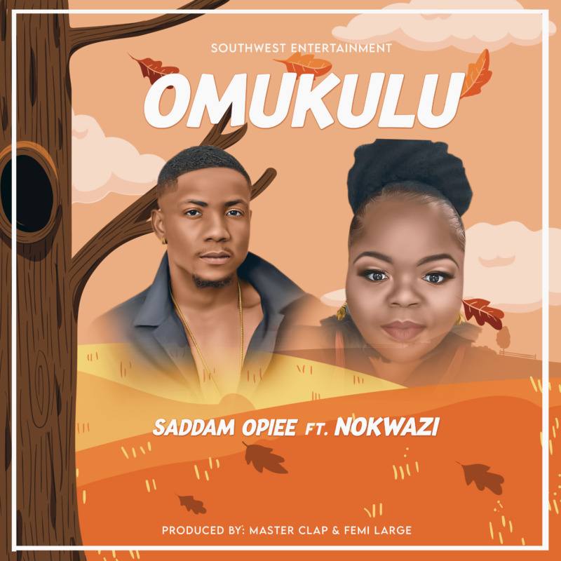 Saddam Opiee - Omukulu Ft. Nokwazi