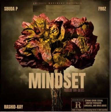Sbuda P - Mindset Ft. Rashid Kay, Froz