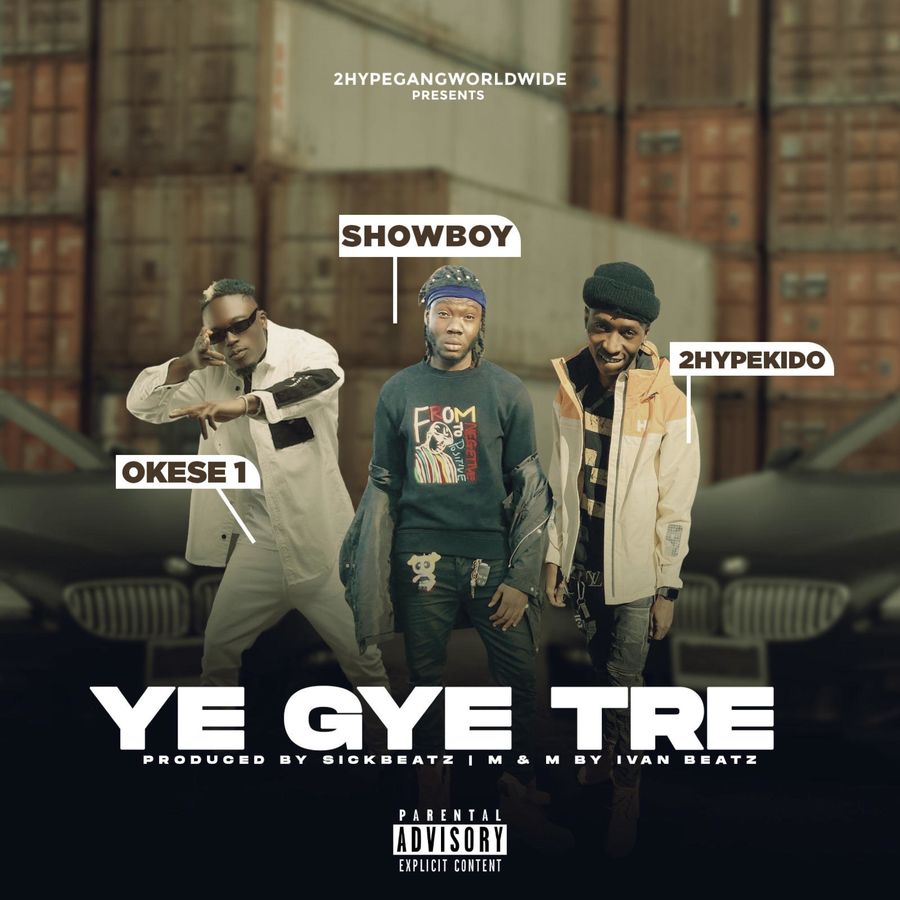 Showboy - Ye Gye Tre Ft. Okese1, 2HypeKido