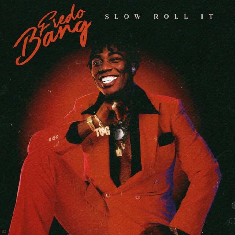 FREDO BANG SLOW ROLL IT