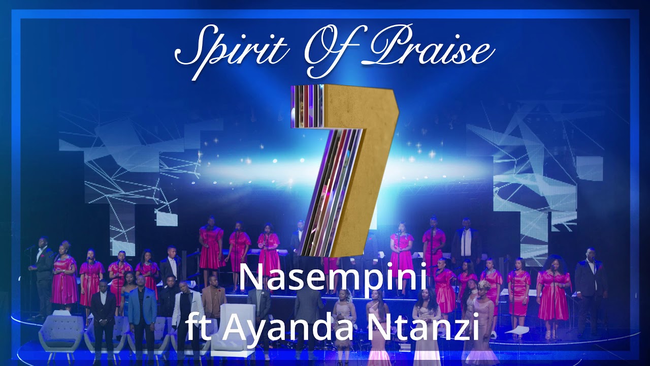 Spirit Of Praise - Nasempini Ft. Ayanda Ntanzi