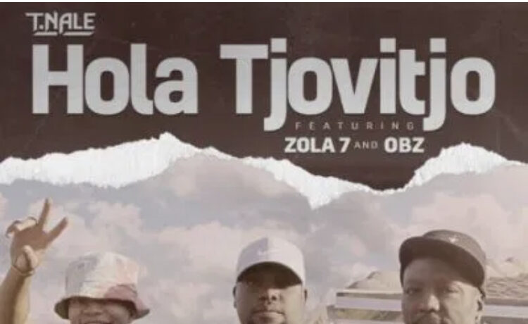 T.Nale - Hola Tjovitjo Ft. Zola 7, OBZ