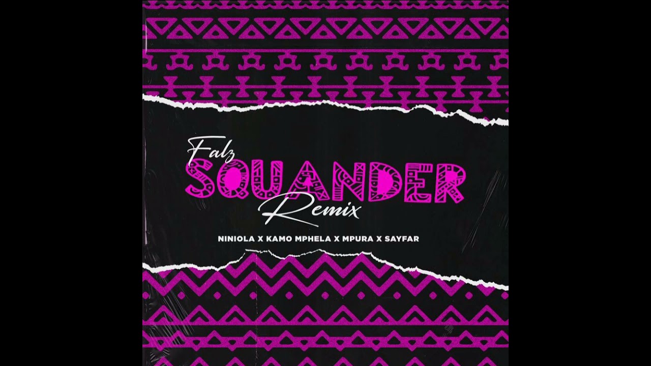 VIDEO: Falz, Kamo Mphela & Mpura Ft. Niniola, Sayfar - Squander