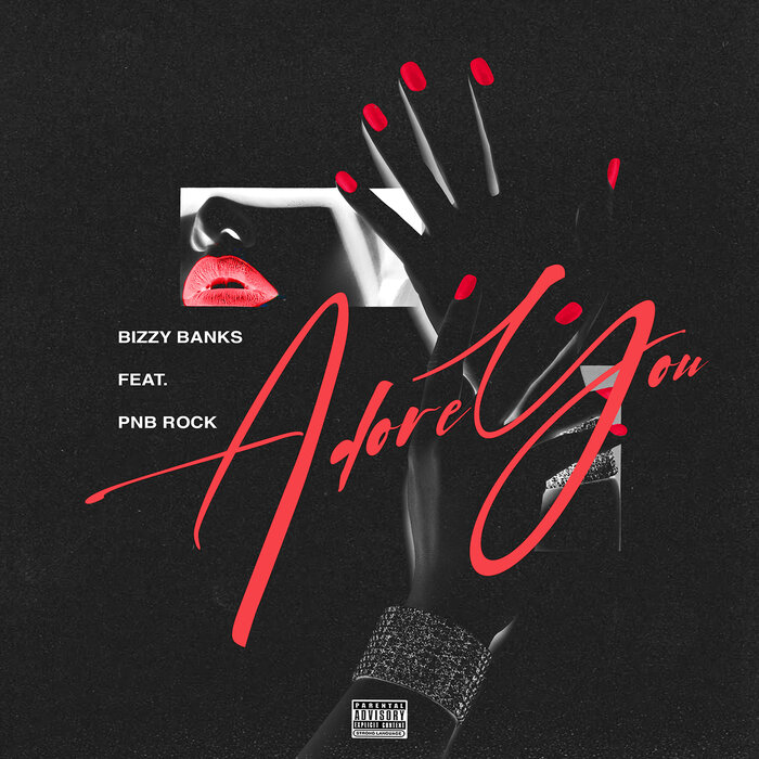Bizzy Banks Ft. PnB Rock - Adore You