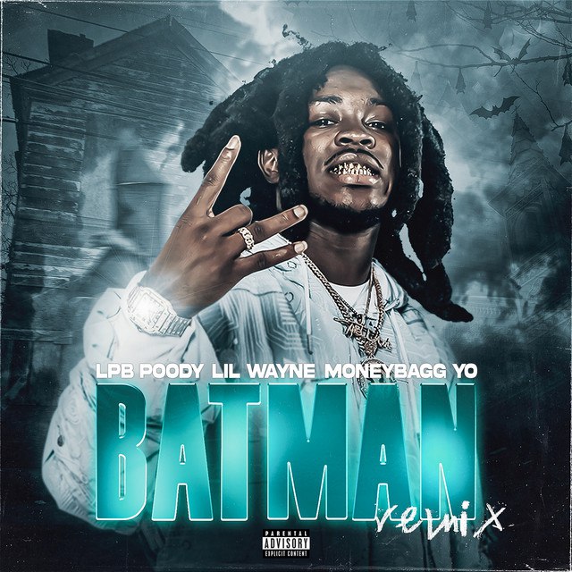 LPB Poody & Lil Wayne - Batman (Remix) ft Moneybagg Yo Mp3