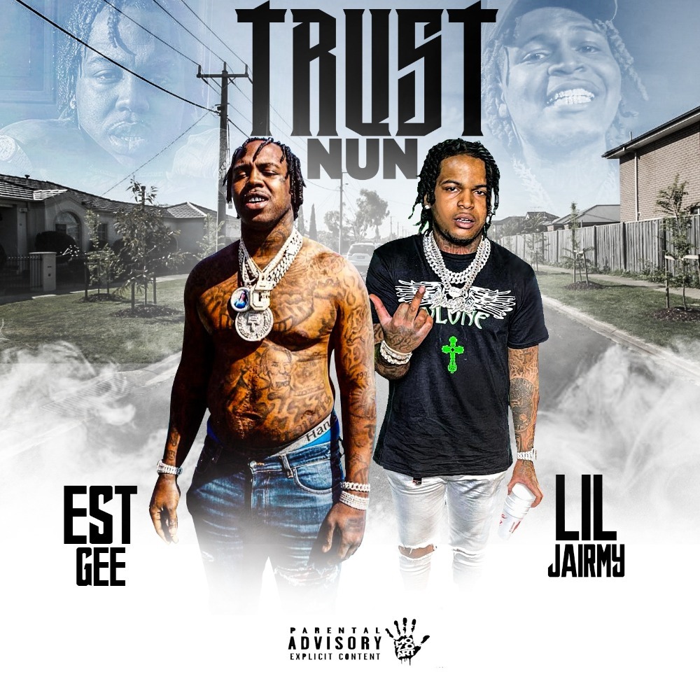 Lil Jairmy & EST Gee - Trust Nun