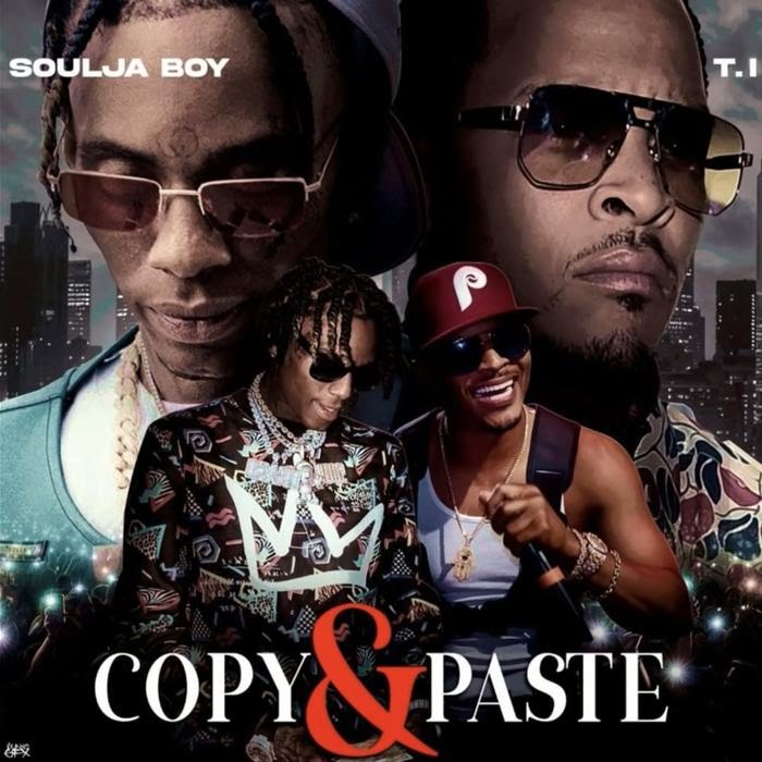 Soulja Boy - Copy & Paste Feat. T.I.