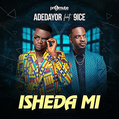 Adedayor - Isheda Mi Ft. 9ice