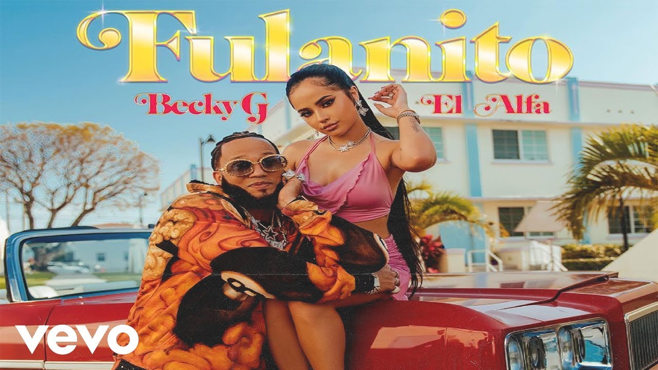 Becky G Ft. El Alfa - Fulanito