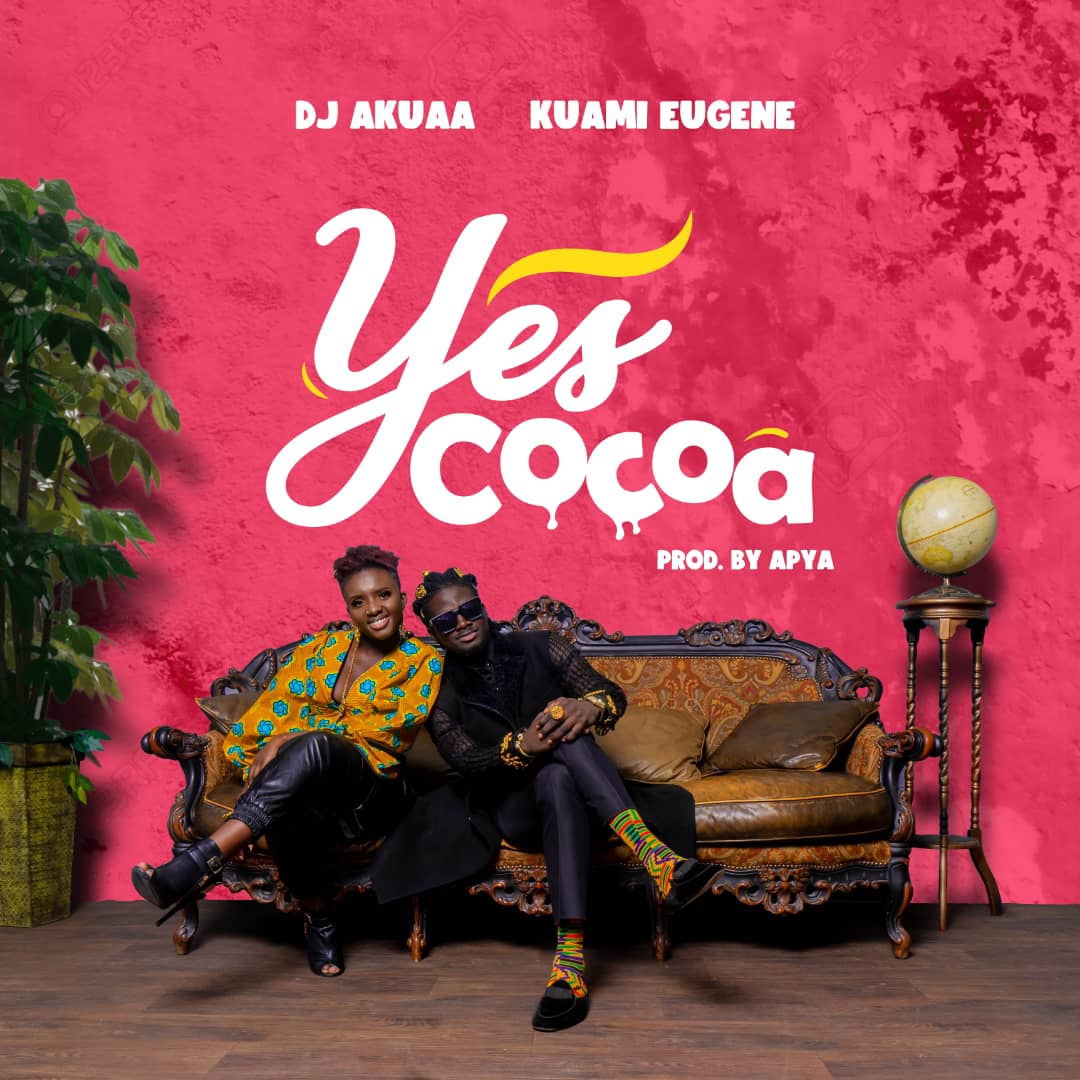 Dj Akuaa - Yes Cocoa Ft. Kuami Eugene