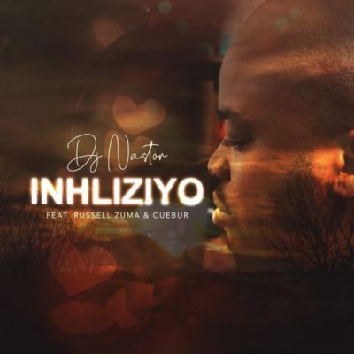 DJ Nastor - Inhliziyo Ft. Russell Zuma & Cuebur