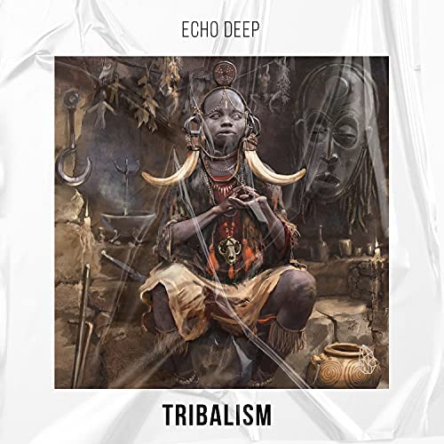 Echo Deep - Tribalism