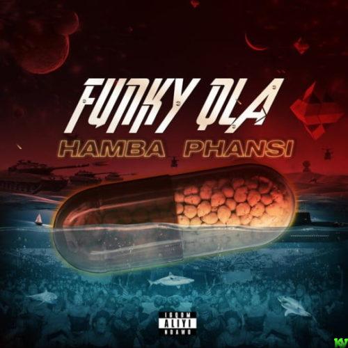 Funky Qla - Hamba Phansi