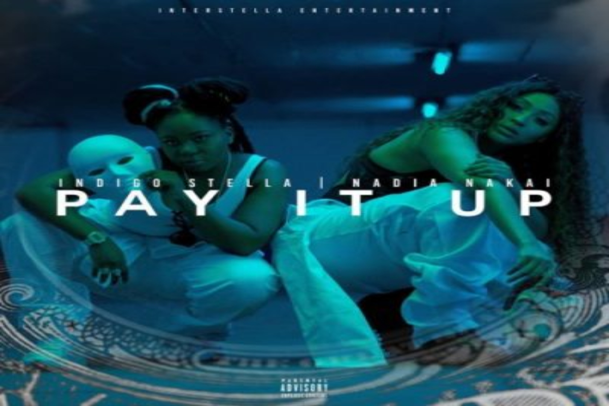 Indigo Stella - Pay It Up Ft. Nadia Nakai