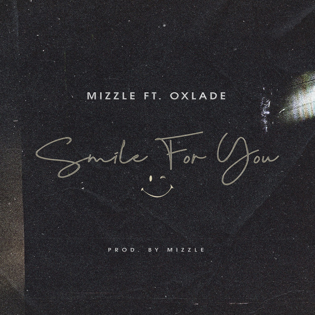 MiZZle - Smile For You Ft. Oxlade
