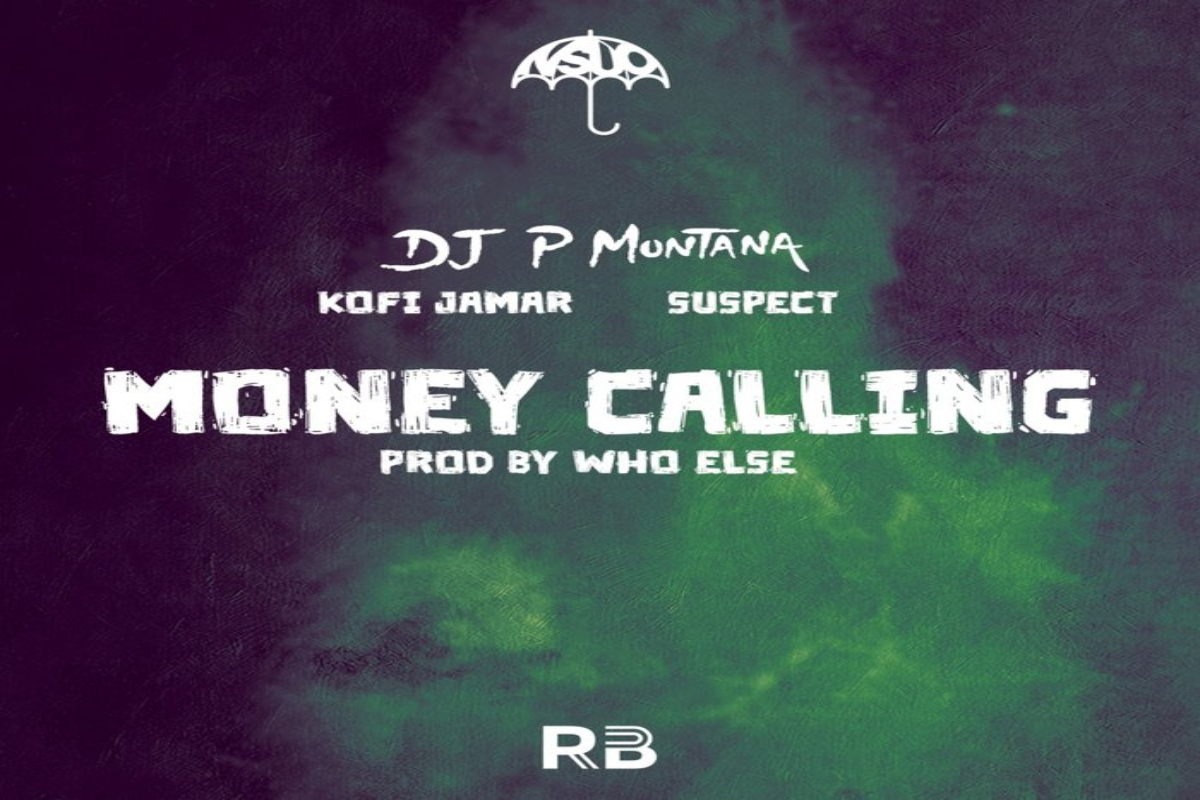 P Montana - Money Calling Ft. Kofi Jamar, Suspect OTB