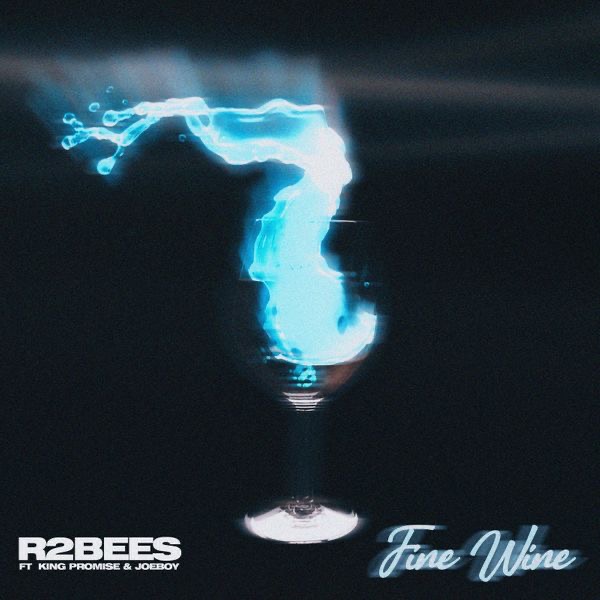 R2bees - Fine Wine Ft. King Promise, Joeboy