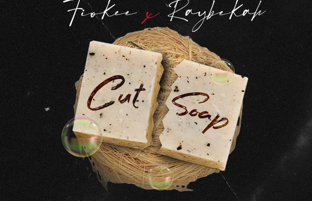 Raybekah & Fiokee – Cut Soap