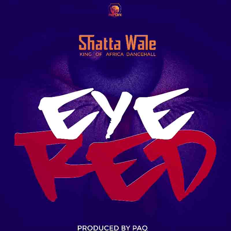 Shatta Wale - Eye Red