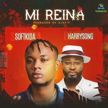 Softkida - Mi Reina Ft. Harrysong