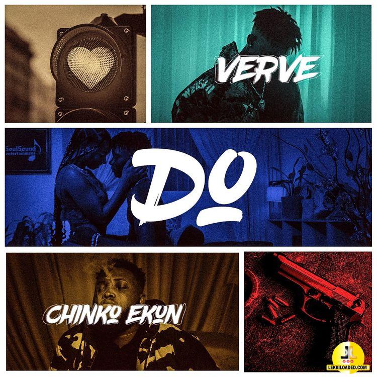 Verve – Do Ft. Chinko Ekun
