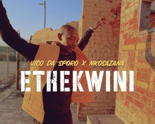 Vico Da Sporo & Nkosazana - Ethekwini