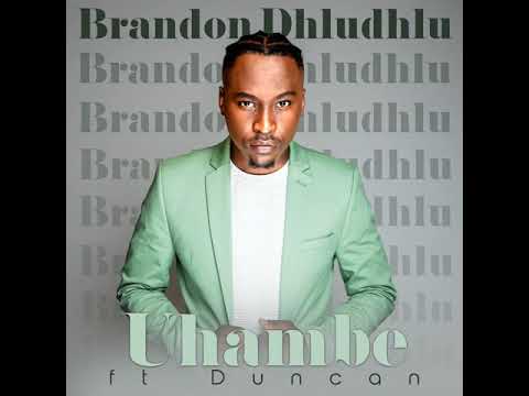 VIDEO: Brandon Dhludhlu - Uhambe Ft. Duncan