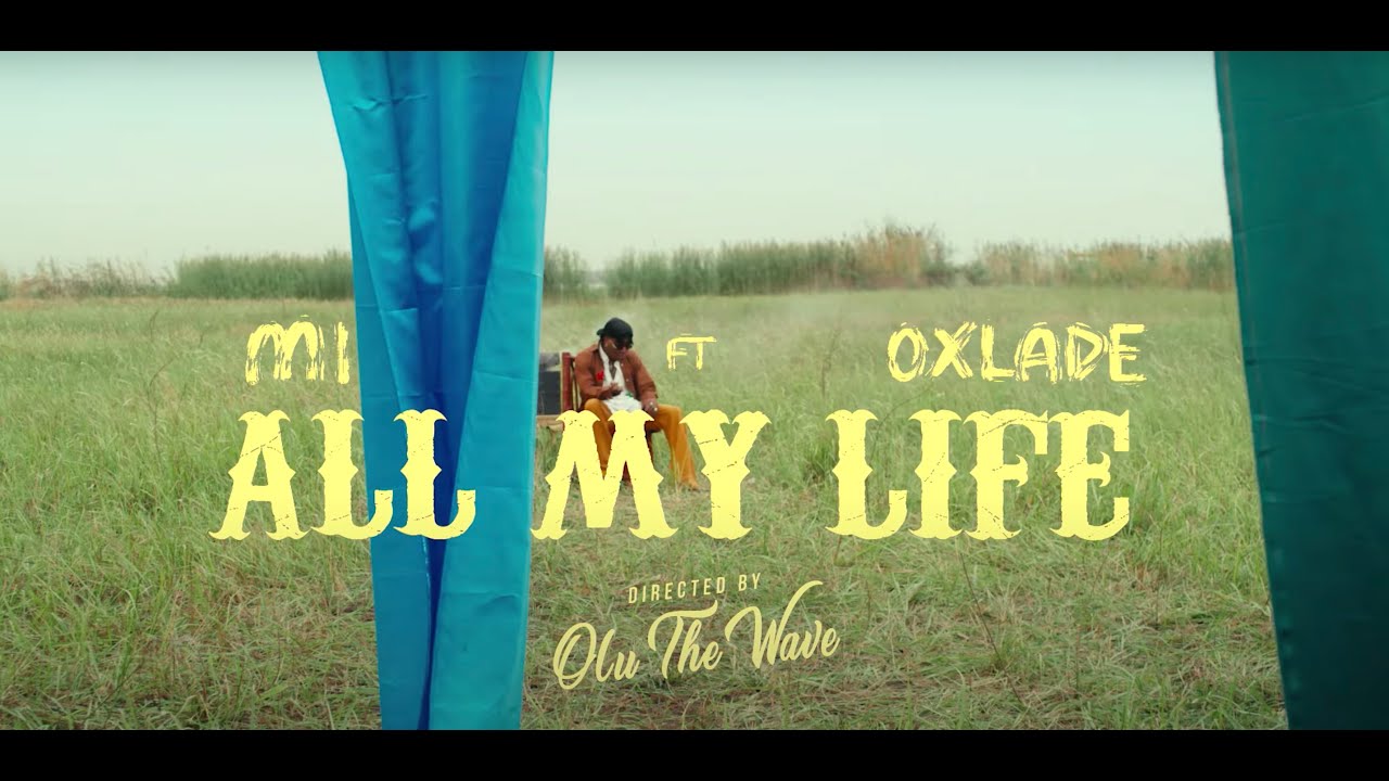 VIDEO: M.I Abaga Ft. Oxlade – All My Life