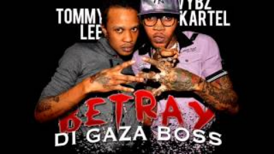 Vybz Kartel - Betray Di Gaza Boss Ft. Tommy Lee Sparta