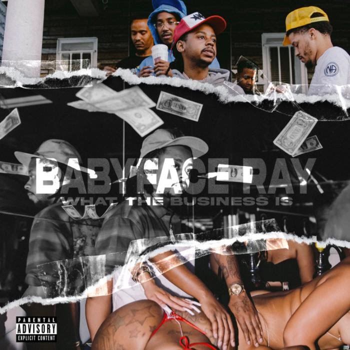 Babyface Ray - What The Business Is