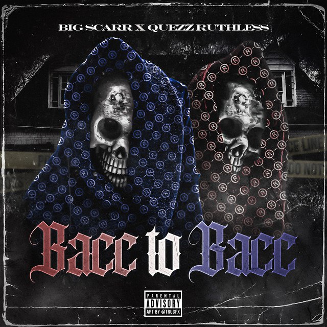 Big Scarr & Quezz Ruthless - Bacc To Bacc