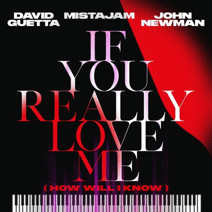 David Guetta Ft. Mistajam & John Newman – If You Really Love Me (How Will I Know)