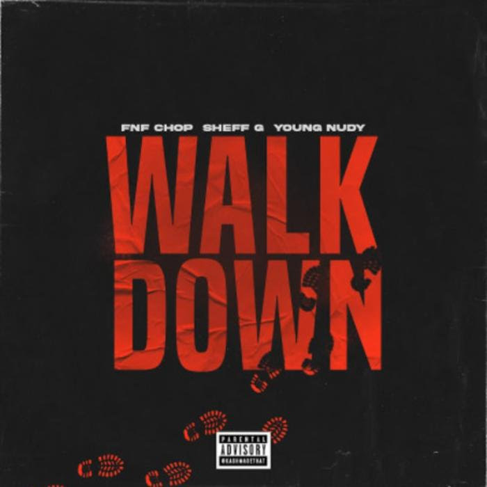FNF Chop - Walk Down Feat. Young Nudy & Sheff G