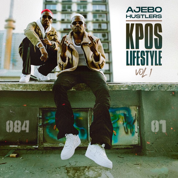 Album: Ajebo Hustlers - Kpos Lifestyle Vol. 1