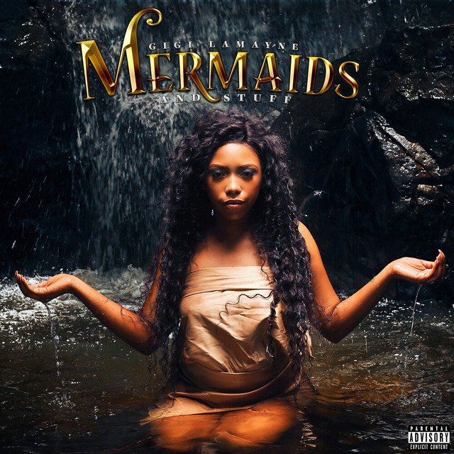 Album: Gigi Lamayne - Mermaids and Stuff