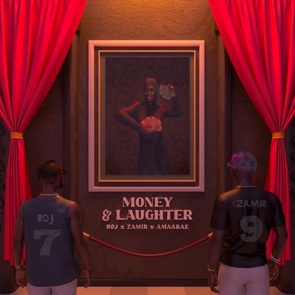 BOJ - Money and Laughter Ft. Zamir, Amaarae