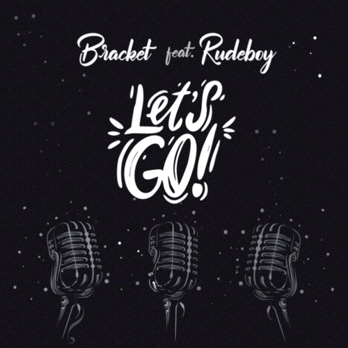 Bracket - Let's Go Ft. Rudeboy