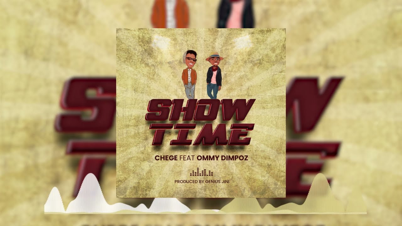 Chege Ft. Ommy Dimpoz - Show Time