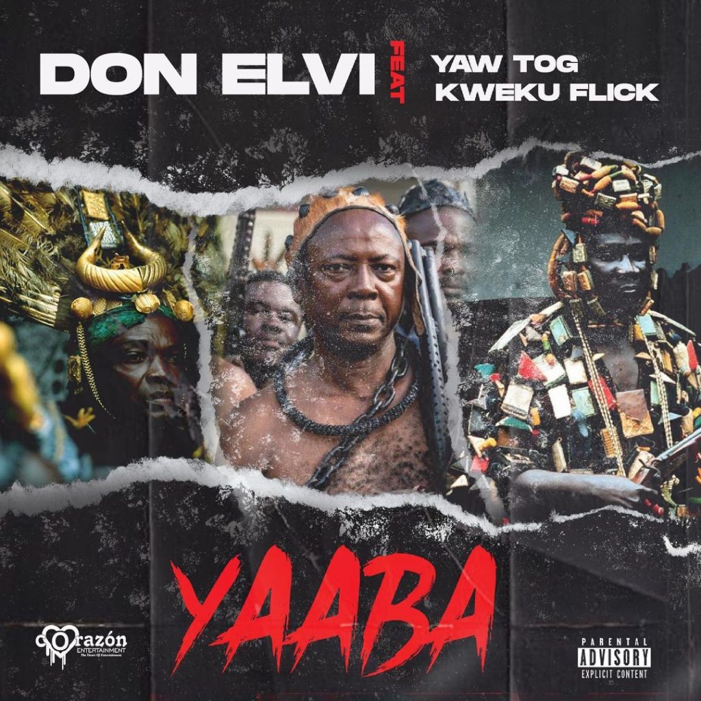Don Elvi - Yaaba Ft. Yaw Tog, Kweku Flick