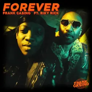 Frank Casino - Forever Ft. Riky Rick