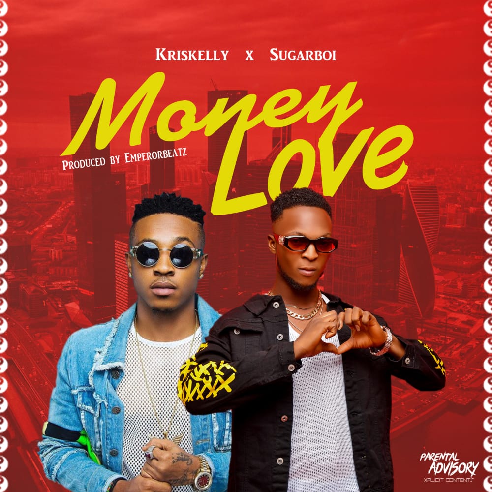 Kriskelly Ft. SugarBoi - Money Love