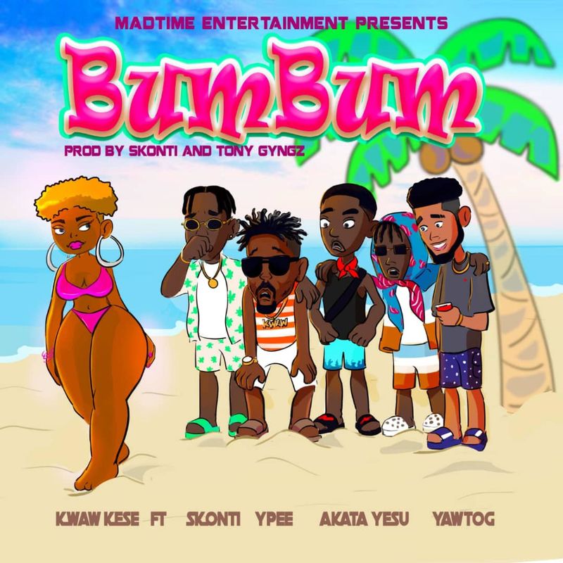 Kwaw Kese - BumBum Ft. Yaw ToG, Skonti, Ypee, Akata Yesu