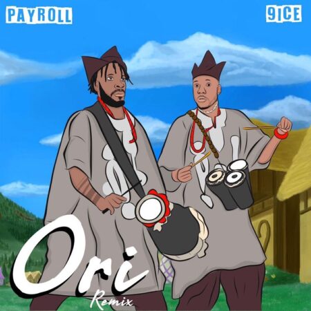 Payroll - Ori (Remix) Ft. 9ice