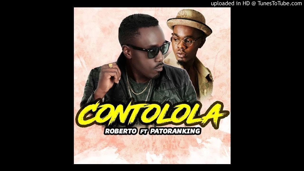 Roberto - Contolola Ft. Patoranking