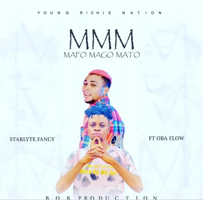 Starlyte Fancy Ft. Oba Flow - M.M.M (Mafo Mago Mato)