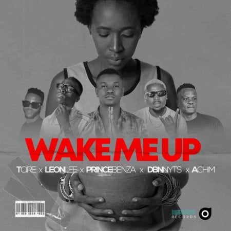 Tcire, Achim, Prince Benza, Leon Lee, Dbn Nyts - Wake Me Up