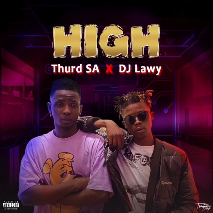 Thurd SA Ft. DJ Lawy - High