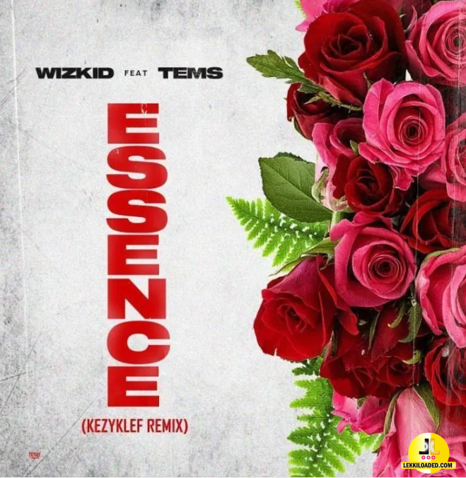 Wizkid - Essence (Kezyklef Remix) Ft. Tems