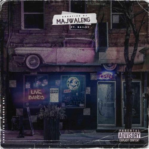 Creative DJ – Majwaleng Ft. Bailey